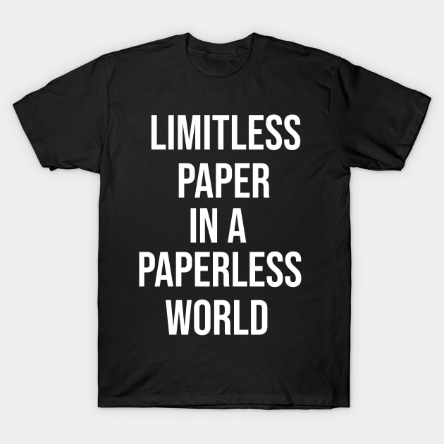 Limitless Paper In A Paperless World T-Shirt by Great Bratton Apparel